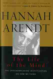 The Life of the Mind: Combined 2 Volumes in 1 by HANNAH ARENDT