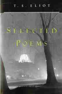 Selected Poems by T. S. Eliot