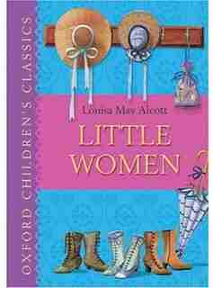 Little Women: Oxford Children's Classics by Louisa May Alcott