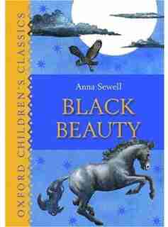 Black Beauty: Oxford Children's Classics by Anna Sewell