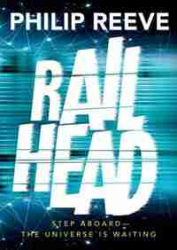 Railhead by Philip Reeve