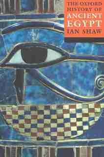 The Oxford History of Ancient Egypt by Ian Shaw