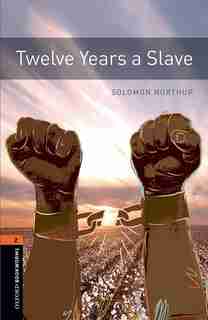 Oxford Bookworms Library: Level 2 Twelve Years a Slave Mp3 Pack by Solomon Northup