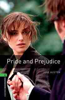 Oxford Bookworms Library: Level 6: 2,500 Word vocabulary Pride and Prejudice by Jane Austen
