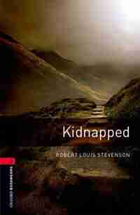 Oxford Bookworms Library, New Edition: Level 3 (1,000 headwords) Kidnapped by Robert Louis Stevenson