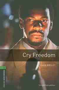 Oxford Bookworms Library, New Edition: Level 6 (2,500 headwords) Cry Freedom by Jennifer Bassett