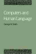 Computers and Human Language by George W. Smith