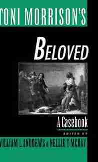Toni Morrison's Beloved: A Casebook de William L. Andrews