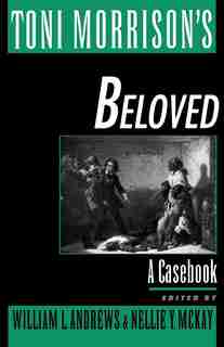 Toni Morrison's Beloved: A Casebook de William L. Andrews