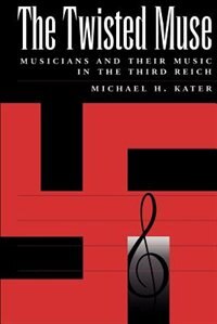 The Twisted Muse by Michael H. Kater Paperback | Indigo Chapters