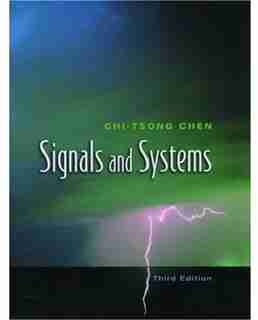 Signals and Systems by Chi-Tsong Chen