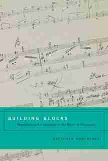 Building Blocks: Repetition and Continuity in the Music of Stravinsky by Gretchen Horlacher