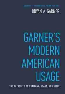 Garner's Modern American Usage by Bryan Garner