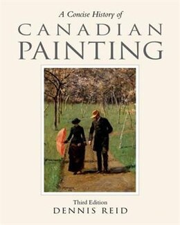 Book A Concise History of Canadian Painting by Dennis Reid