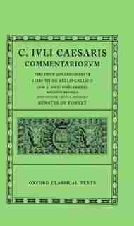 Caesar Commentarii. I. (Gallic War): (Bellum Gallicum, cum A. Hirti supplemento) de R. L. A. Du Pontet