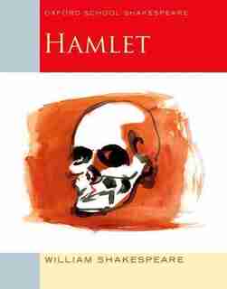 Hamlet (2009 edition): Oxford School Shakespeare by William Shakespeare
