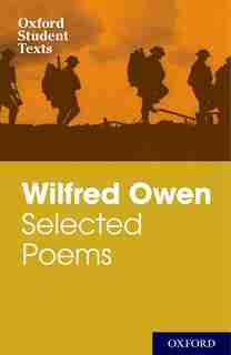 New Oxford Student Texts: Wilfred Owen by Wilfred Owen