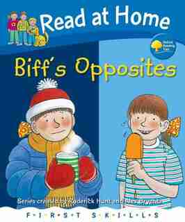 Read at Home: First Skills Biff's Opposites by Roderick Hunt