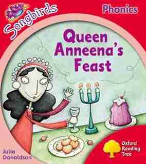 Oxford Reading Tree Songbirds Phonics: Level 4 Queen Anneena's Feast by Julia Donaldson