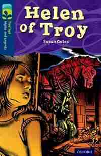 Oxford Reading Tree TreeTops Myths and Legends: Level 14 Helen Of Troy by Susan Gates