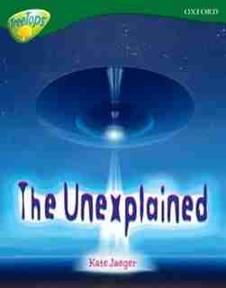 Oxford Reading Tree: Stage 12A: TreeTops Non-Fiction The Unexplained by Mick Gowar