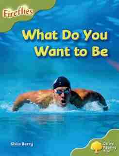 Oxford Reading Tree: Stage 7: Fireflies What Do You Want to Be by Roderick Hunt