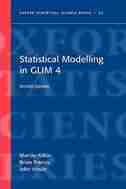 Statistical modelling in GLIM4: Statistical modelling with GLIM4 by Murray Aitkin