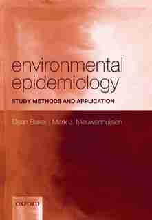 Environmental Epidemiology: Study methods and application by Dean Baker