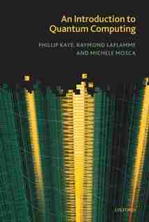 An Introduction To Quantum Computing by Phillip Kaye