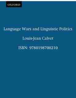 Language Wars and Linguistic Politics by Louis-Jean Calvet
