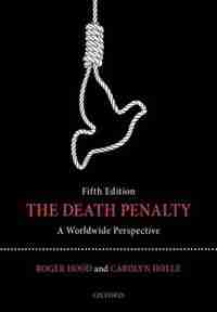 The Death Penalty: A Worldwide Perspective by Roger Hood