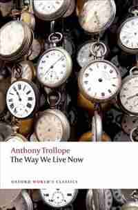 The Way We Live Now by Anthony Trollope