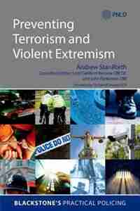 Preventing Terrorism and Violent Extremism by Andrew Staniforth