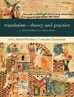 Translation - Theory and Practice: A Historical Reader by Daniel Weissbort