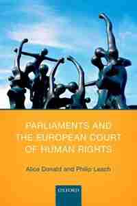 Parliaments and the European Court of Human Rights by Philip Leach