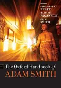 The Oxford Handbook of Adam Smith by Christopher J. Berry