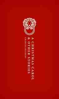 A Christmas Carol: and Other Christmas Stories by Charles Dickens