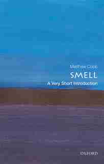 Smell: A Very Short Introduction by Matthew Cobb