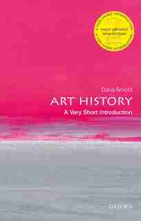 Art History: A Very Short Introduction by Dana Arnold