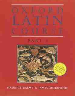 Oxford Latin Course: Part I Student's Book de Maurice Balme