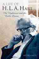 A Life of H.L.A. Hart: The Nightmare and the Noble Dream by Nicola Lacey