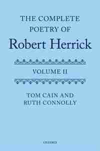 The Complete Poetry of Robert Herrick: Volume II by Tom Cain