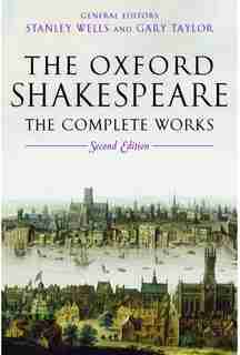 William Shakespeare: The Complete Works by Stanley Wells