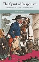 The Spirit of Despotism: Invasions of Privacy in the 1790s de John Barrell