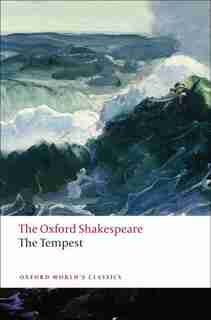 The Oxford Shakespeare: The Tempest by William Shakespeare