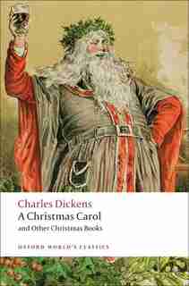 A Christmas Carol and Other Christmas Books by Charles Dickens