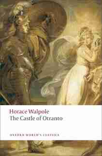 The Castle of Otranto: A Gothic Story by Horace Walpole