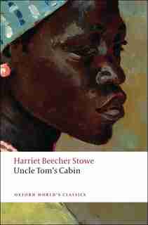 Uncle Tom's Cabin by Harriet Beecher Stowe