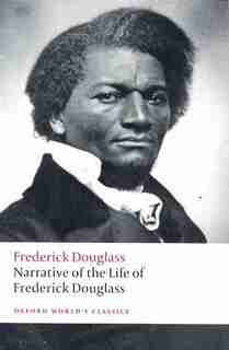 Narrative of the Life of Frederick Douglass, an American Slave by Frederick Douglass
