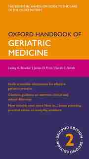 Oxford Handbook of Geriatric Medicine by Lesley Bowker